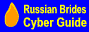 Russian Brides Cyber Guide - all you want to know about Russian women. CLICK HERE!